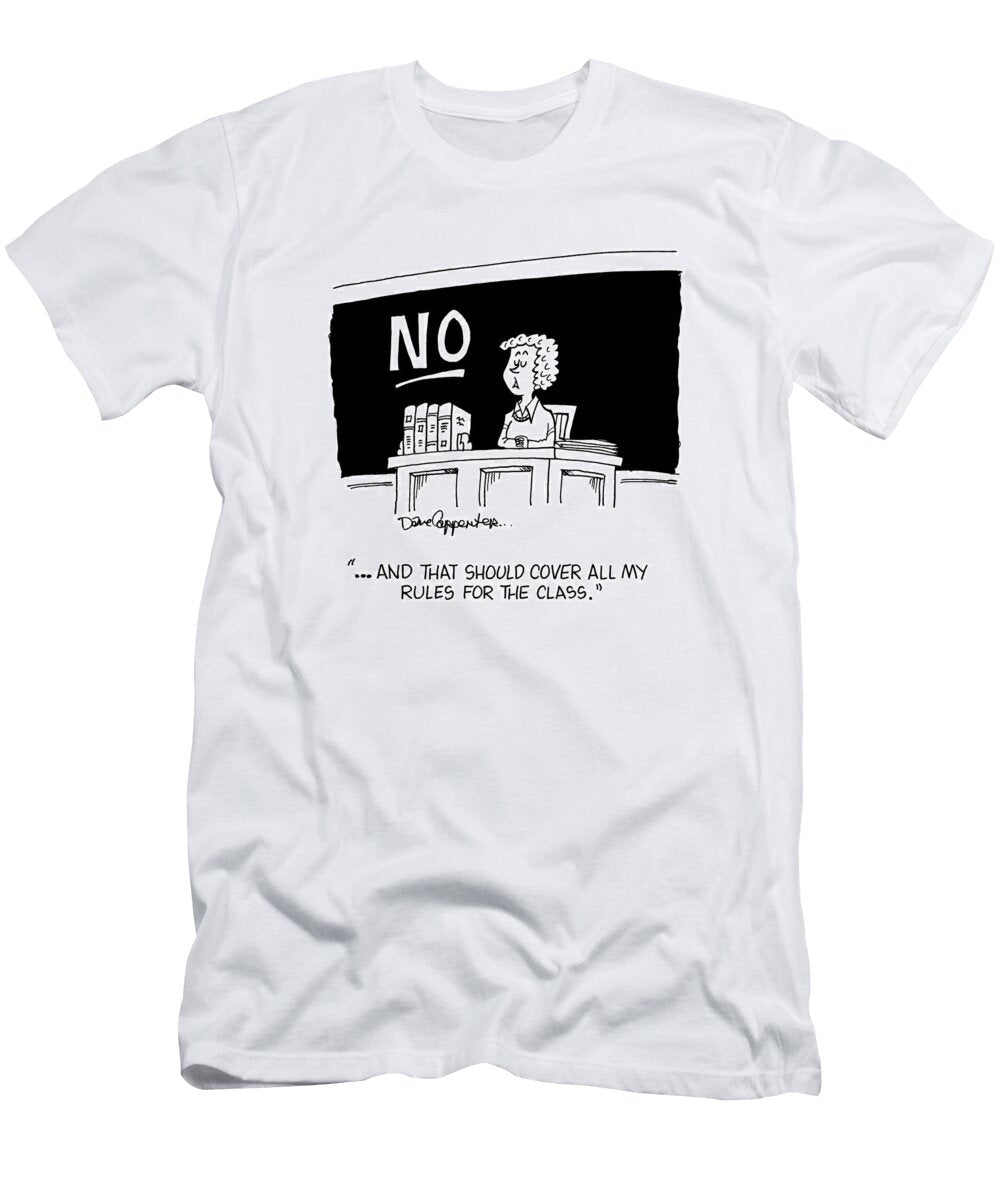 And That Should Cover All My Rules for the Class Dave Carpenter No Index T-Shirt
