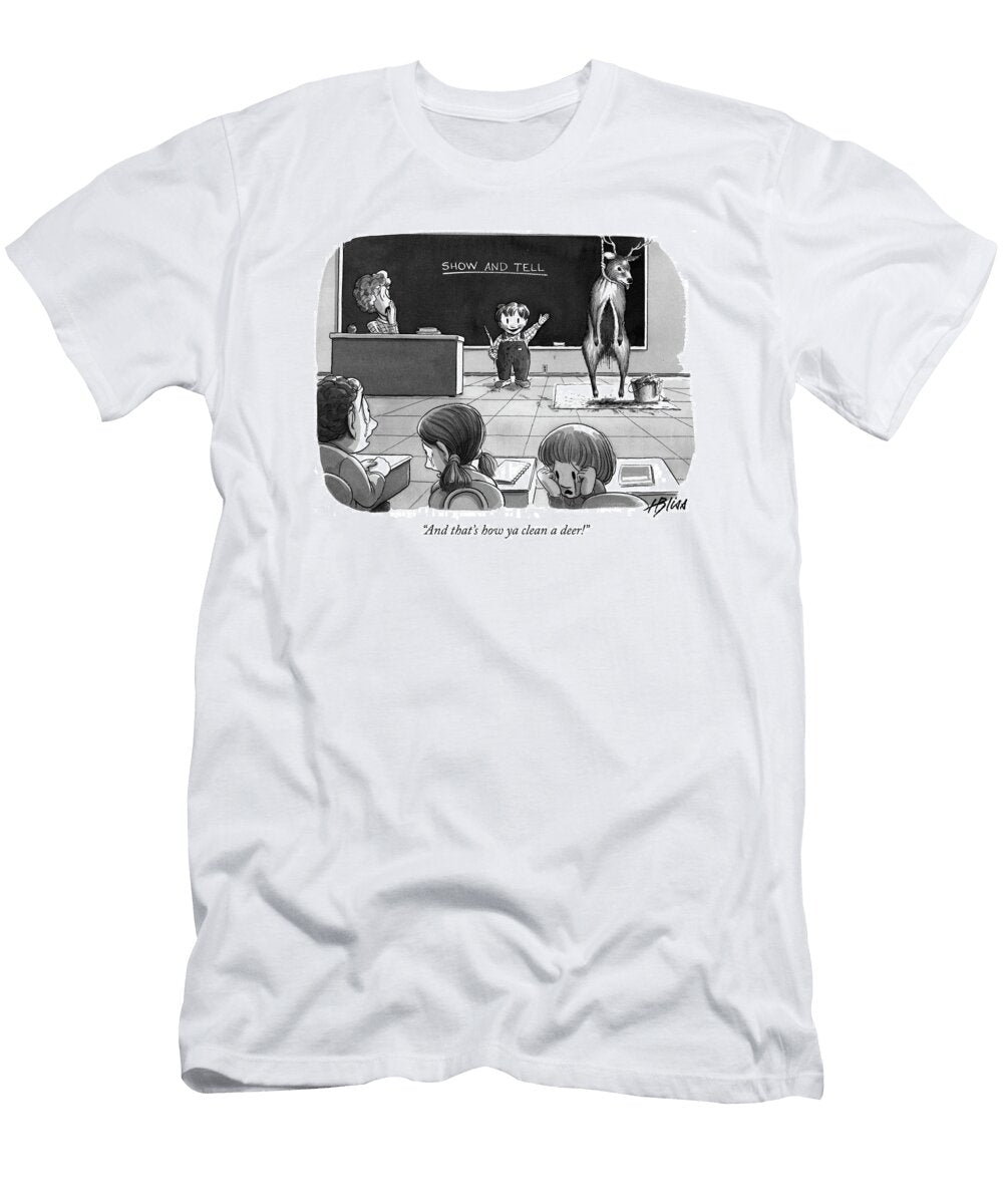 And Thats How Ya Clean a Deer Harry Blis T-Shirt