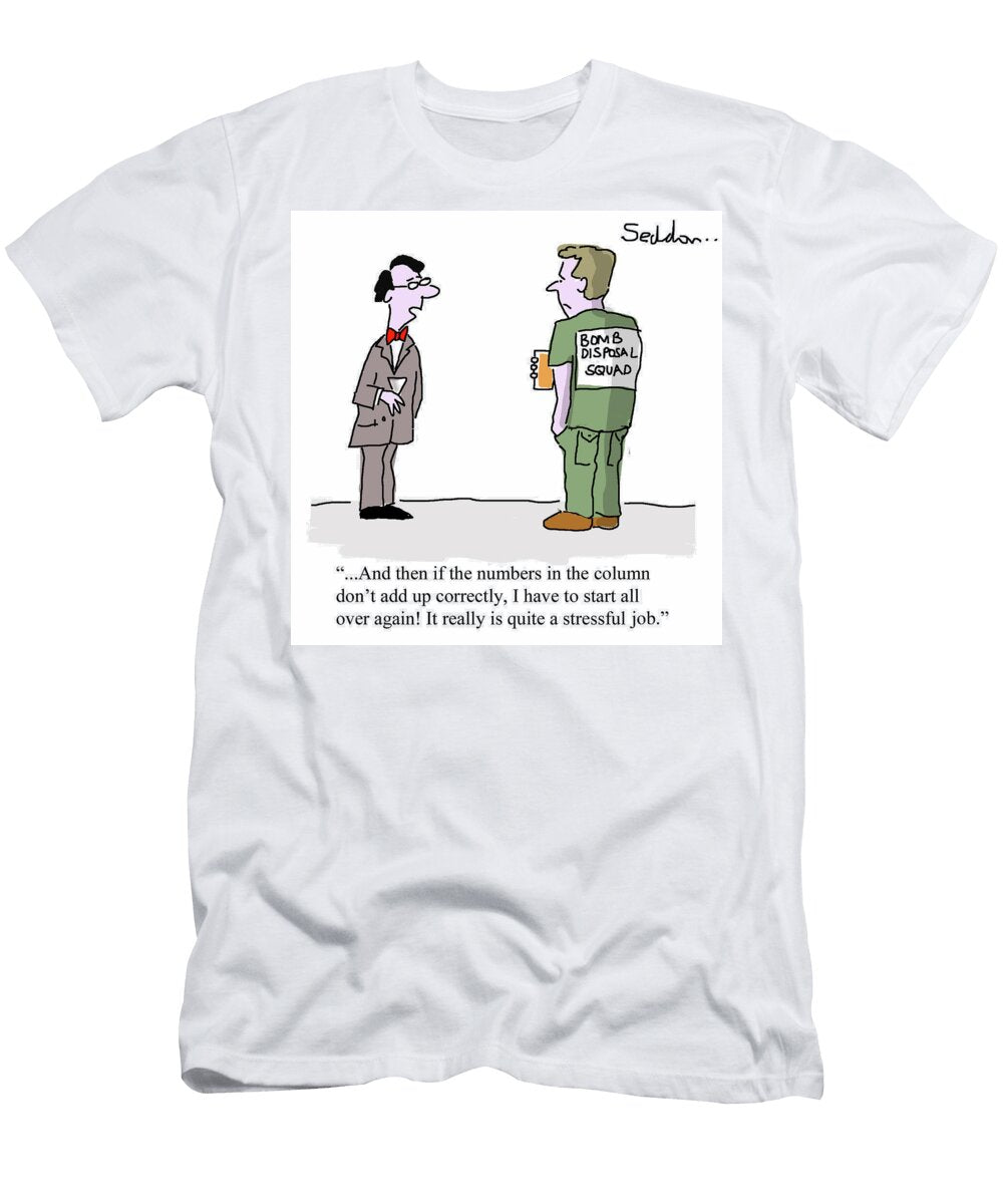 And Then in the Numbers in the Column Dont Add Mike Seddon T-Shirt
