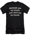 Animals Are My Friends and I Dont Eat My Friends Jacob Zelazny T-Shirt