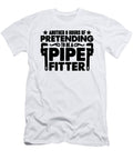 Another 8 Hours of Pipefitter Laborer Pipefitters Tshirtconcepts Marvin Poppe T-Shirt
