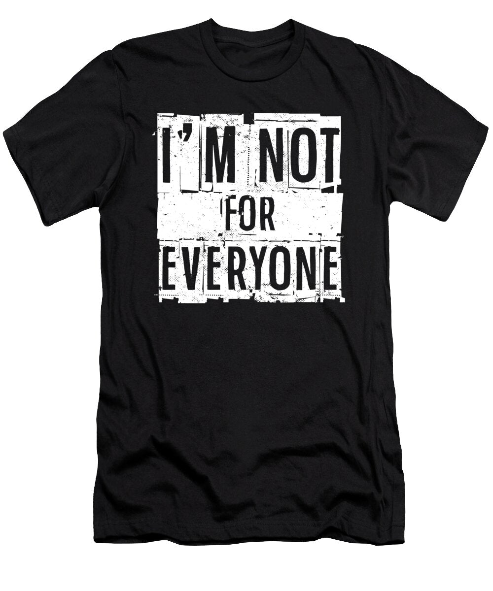 Anti Social I Introvert I Im Not for Everyone Maximus Designs T-Shirt