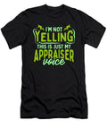 Appraiser Voice Not Yelling This Is My Appraiser Voice Kanig Designs T-Shirt