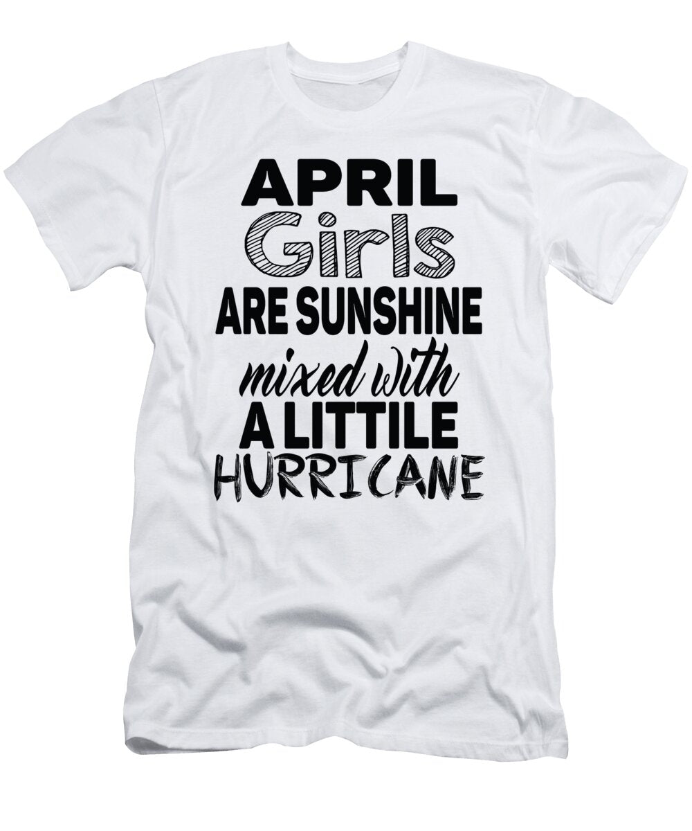 April Girls Are Sunshine Mixed with a Little Hurricane Jacob Zelazny T-Shirt