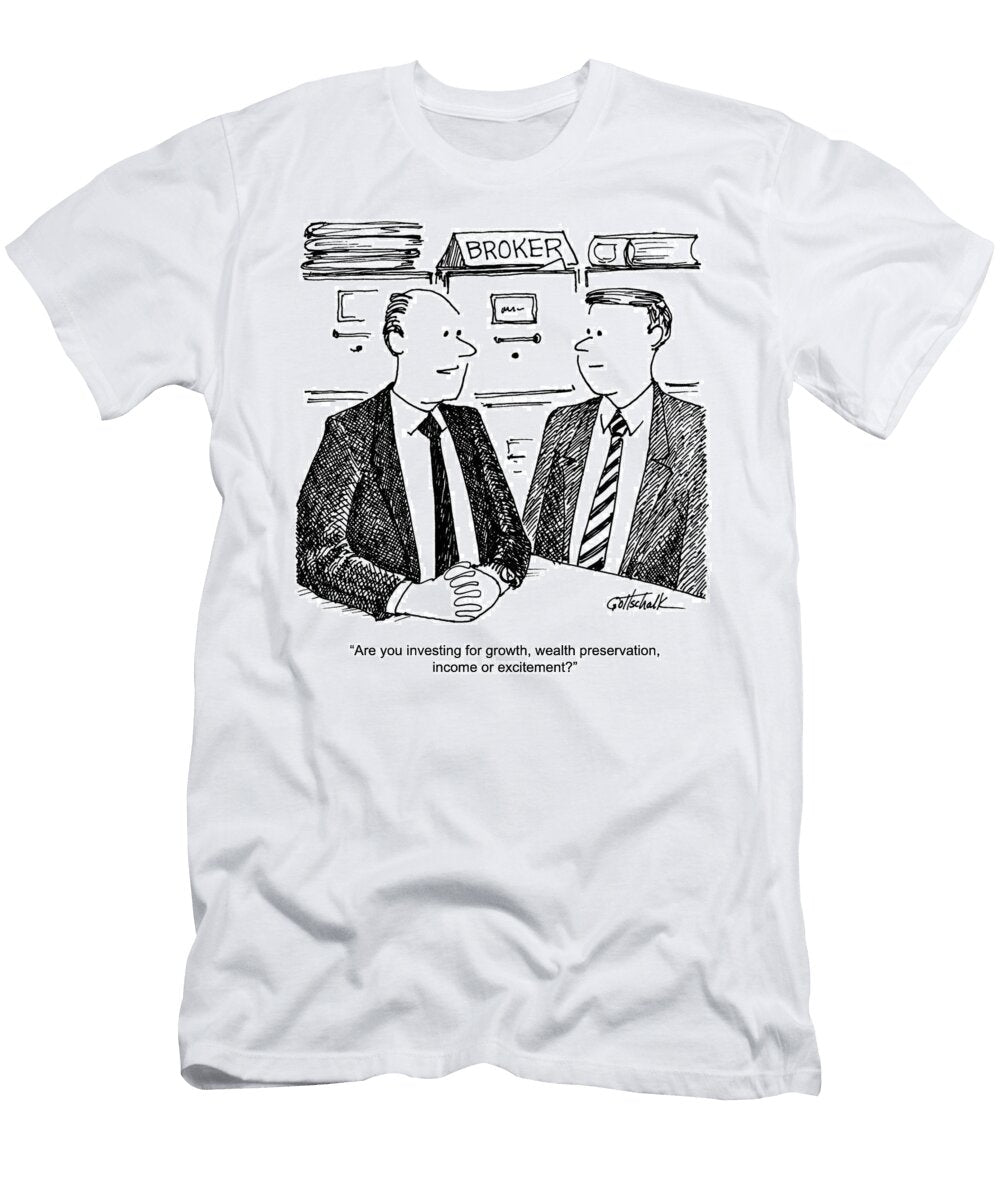 Are You Investing for Growth Wealth Preservation Income Deana Gottschalk T-Shirt