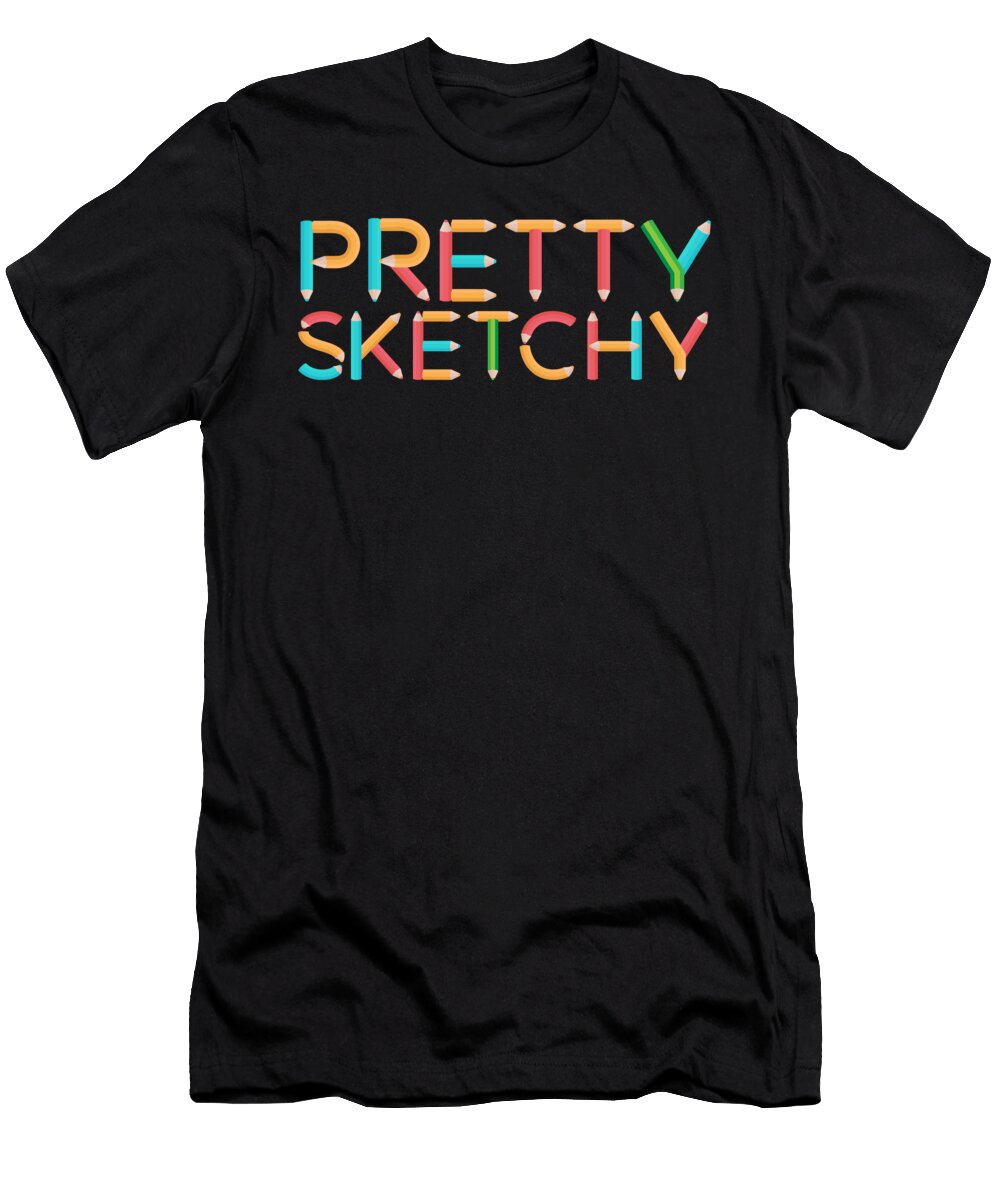 Art Lover Colored Pencils Artist Pretty Sketchy Maximus Designs T-Shirt
