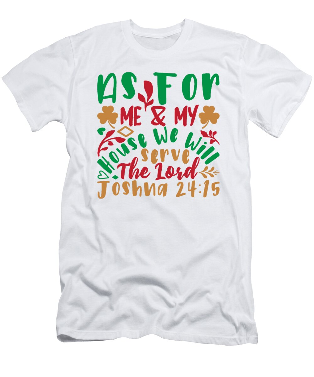 As for Me and My House We Will Serve the Lord Joshua 2415 Jacob Zelazny T-Shirt