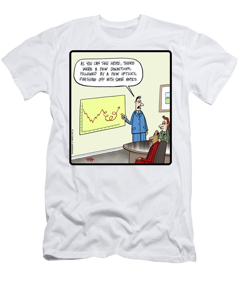 As You Can See Here There Were a Few Downticks Followed Jon Carter T-Shirt