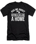 Ask Me About Buying and Selling a Home Noirty Designs T-Shirt