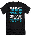 Assistant Librarian Freaking Awesome Job Gift Item Shi Hu Kang T-Shirt