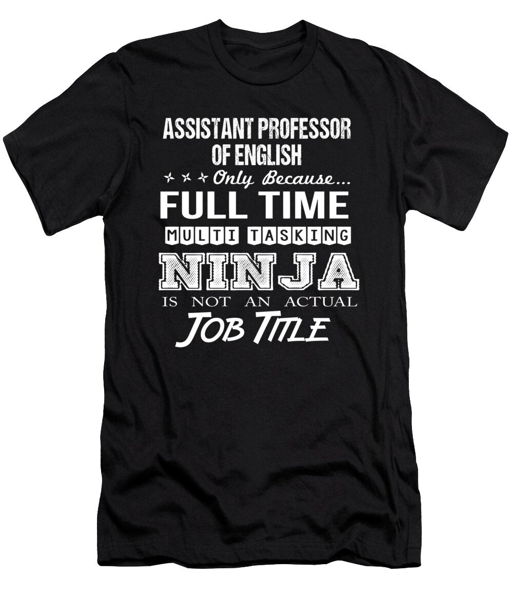 Assistant Professor of English Ninja Job Gift Item Shi Hu Kang T-Shirt