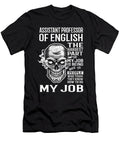 Assistant Professor of English the Hardest Part of My Job Gift Item Shi Hu Kang T-Shirt