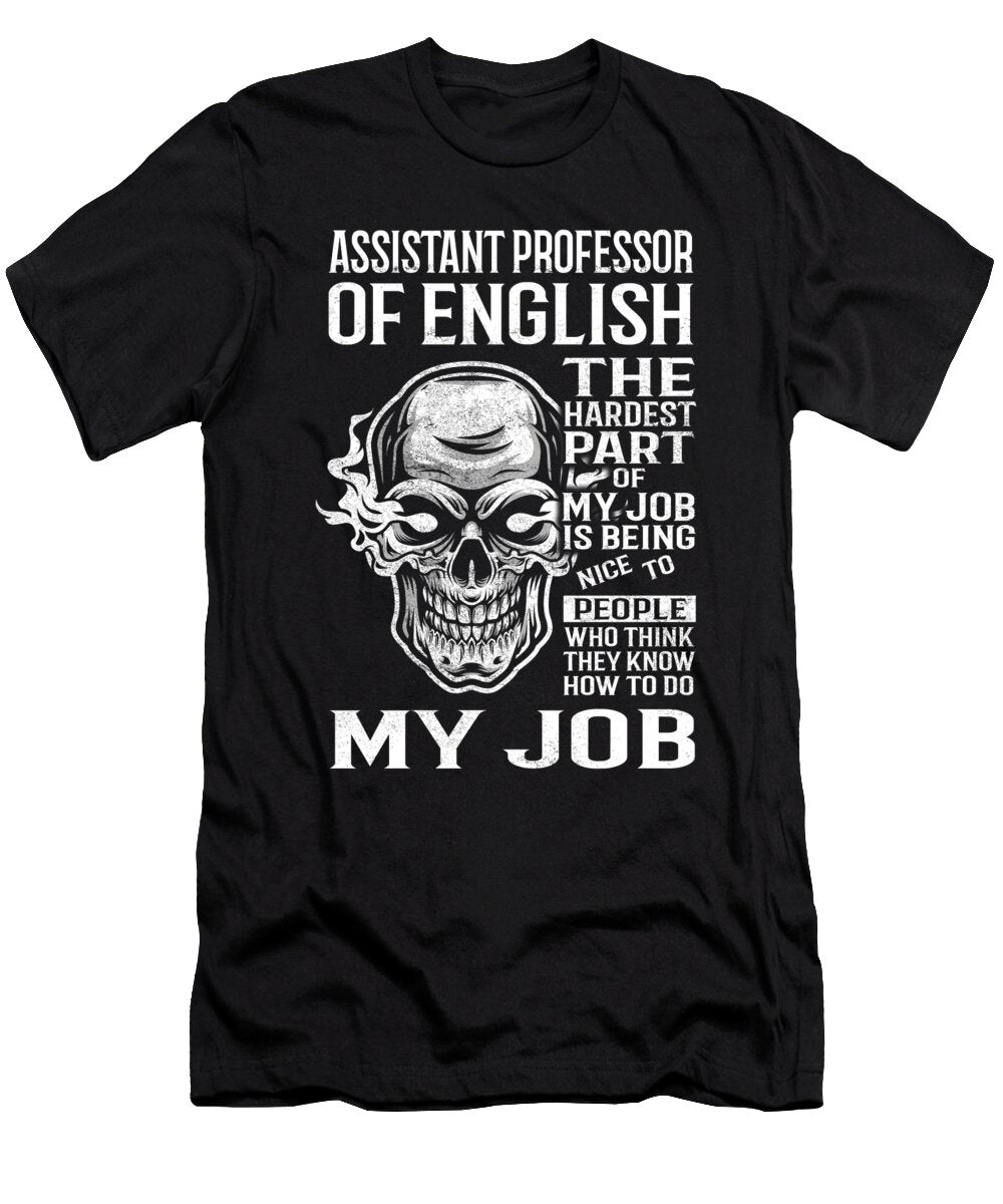 Assistant Professor of English the Hardest Part of My Job Gift Item Shi Hu Kang T-Shirt
