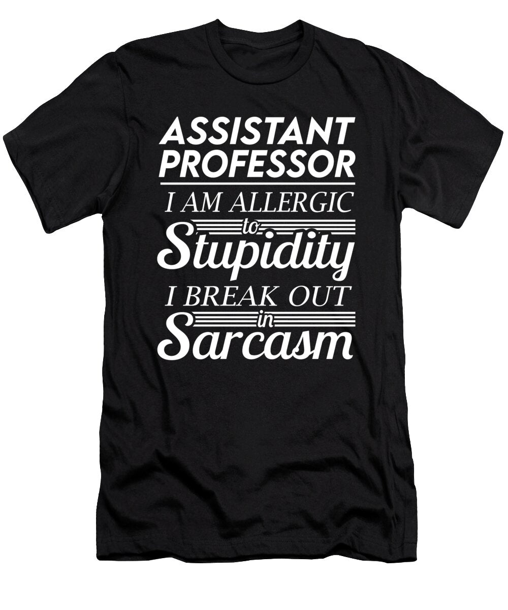 Assistant Professor Sarcasm Job Gift Item Shi Hu Kang T-Shirt