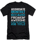 Associate Dentist Freaking Awesome Job Gift Item Shi Hu Kang T-Shirt