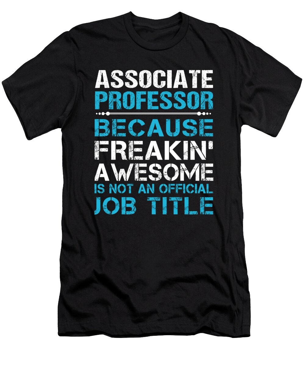 Associate Professor Freaking Awesome Job Gift Item Shi Hu Kang T-Shirt