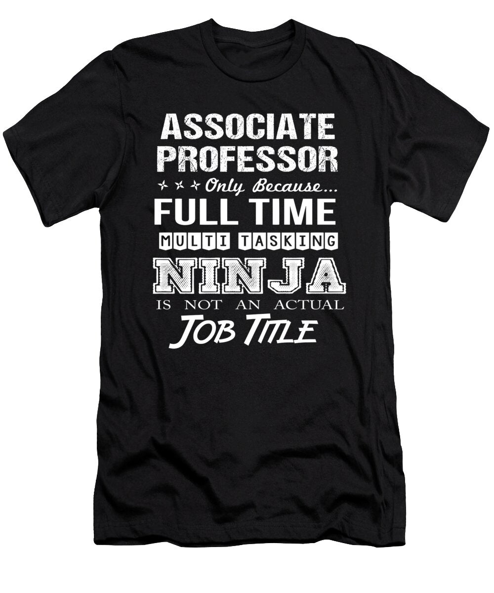 Associate Professor Ninja Job Gift Item Shi Hu Kang T-Shirt