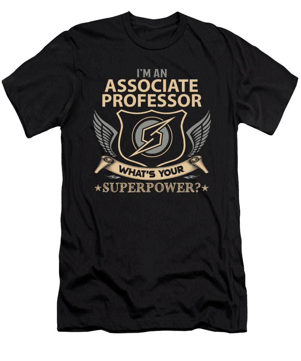 Associate Professor What Is Your Superpower Job Gift Item Shi Hu Kang T-Shirt