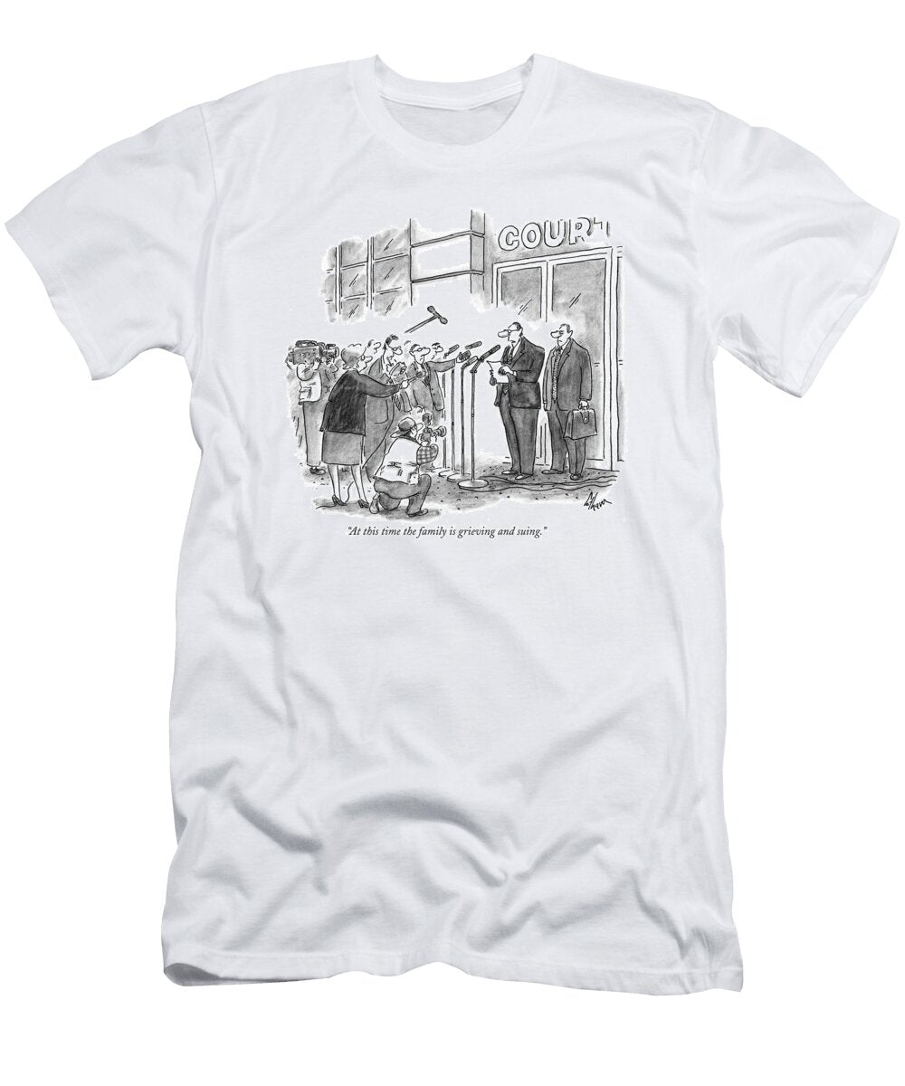 At This Time the Family Is Grieving and Suing Frank Cotha T-Shirt