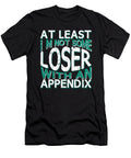 Atleast Im Not Some Loser with an Appendix Appendicitis Op Print Sel Mermaid T-Shirt