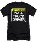 Attention Im a Truck Driver Kaylin Watchorn T-Shirt