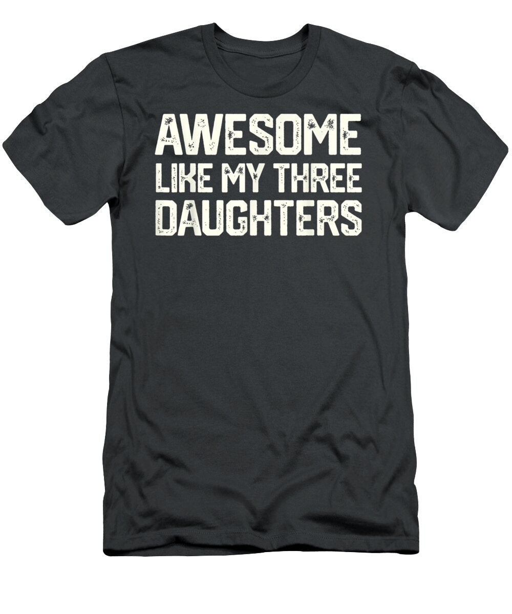 Awesome Like My Three Daughters Fathers Day Dad Him Eloyw Zelda T-Shirt