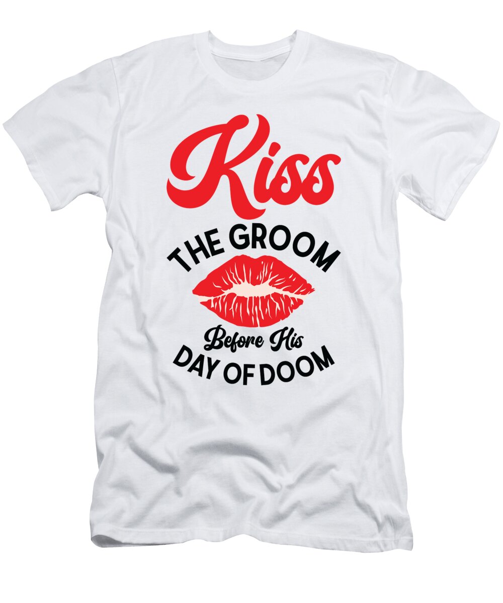 Bachelor Wedding Day Doom Kissing Groom Toms Store T-Shirt