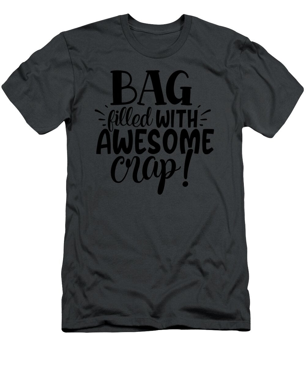 Bag Filled with Awesome Crap Anh Nguyen T-Shirt