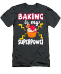 Baking Is My Superpower Funny Baker Foodie Roberts Charles T-Shirt