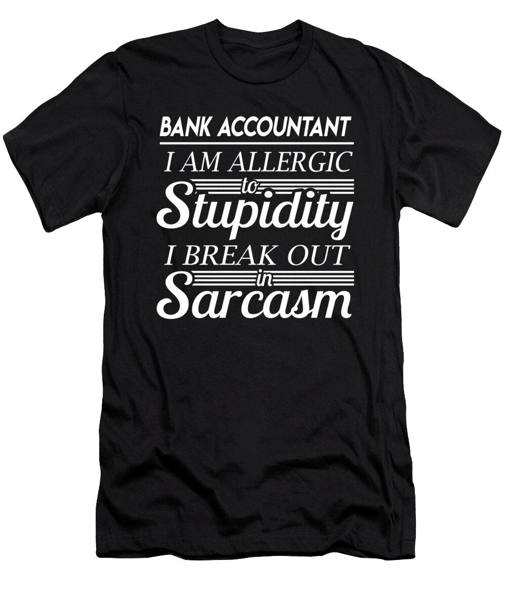 Bank Accountant Sarcasm Job Gift Item Shi Hu Kang T-Shirt