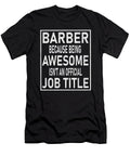 Barber Because Being Awesome Isnt an Official Job Title Product Art Grabitees T-Shirt