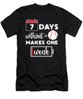 Baseball 7 Days Without Baseball Makes One Weak Jacob Zelazny T-Shirt