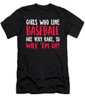 Baseball Girls Who Love Baseball Are Very Rare So Wife Em Up Jacob Zelazny T-Shirt
