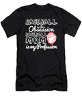 Baseball Is His Obsession Baseball Mom Is My Profession Jacob Zelazny T-Shirt