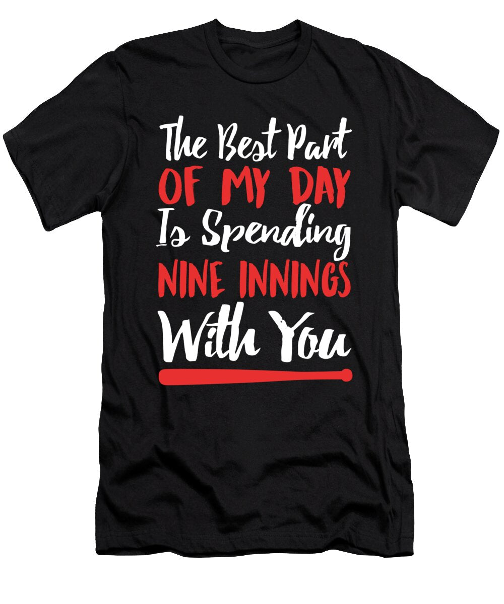 Baseball the Best Part of My Day Is Spending Nine Innings with You Jacob Zelazny T-Shirt