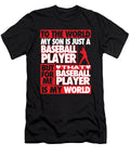 Baseball to the World My Son Is Just a Baseball Player But for Me That Baseball Player Is My World Jacob Zelazny T-Shirt