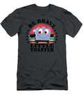 Be Brave Little Toaster Positive Classic 80s and 90s Retro Ava Smith T-Shirt