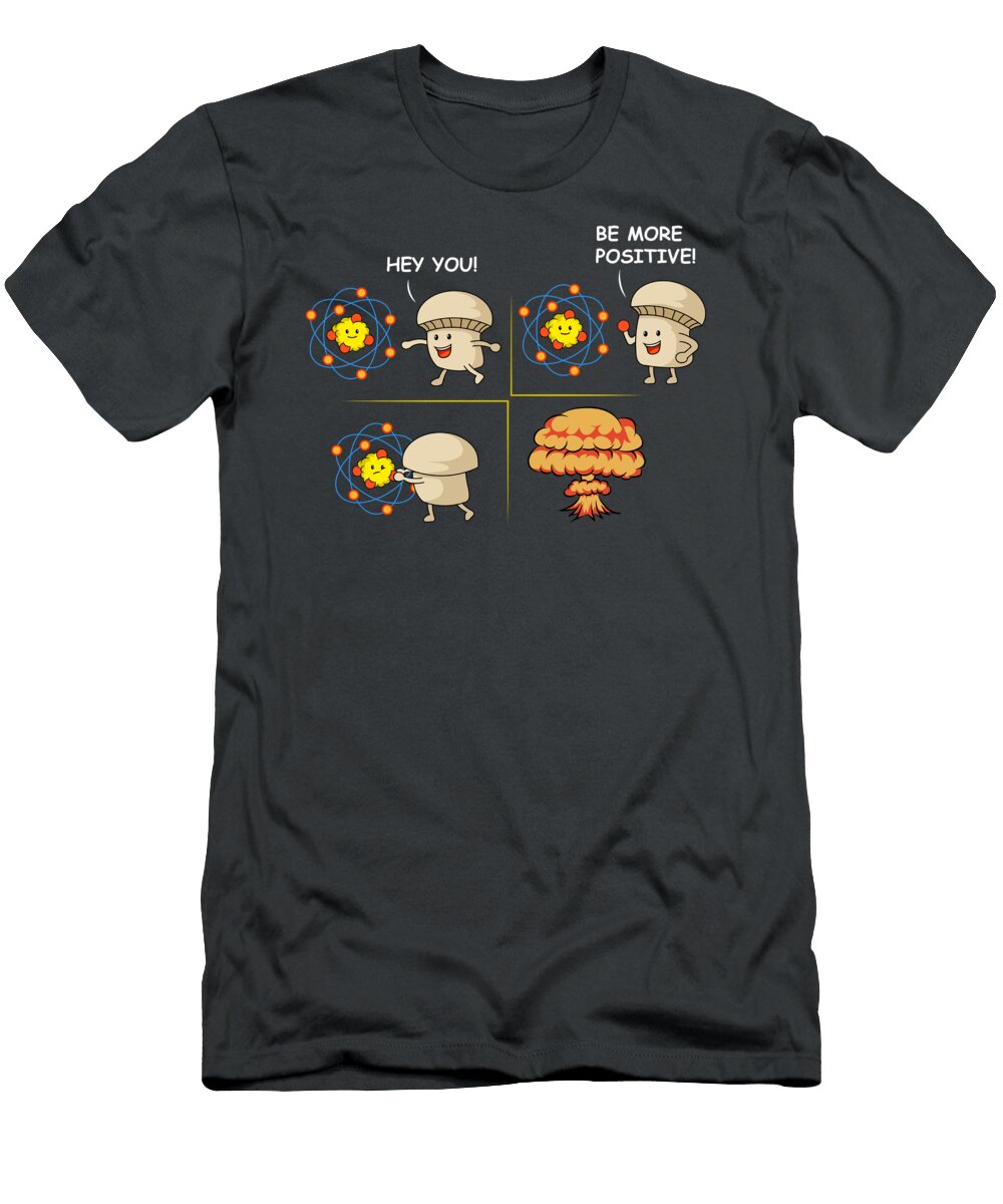 Be More Positive Physics Pun for Men Women Kids Physicist Student Teacher Crazy Squirrel T-Shirt