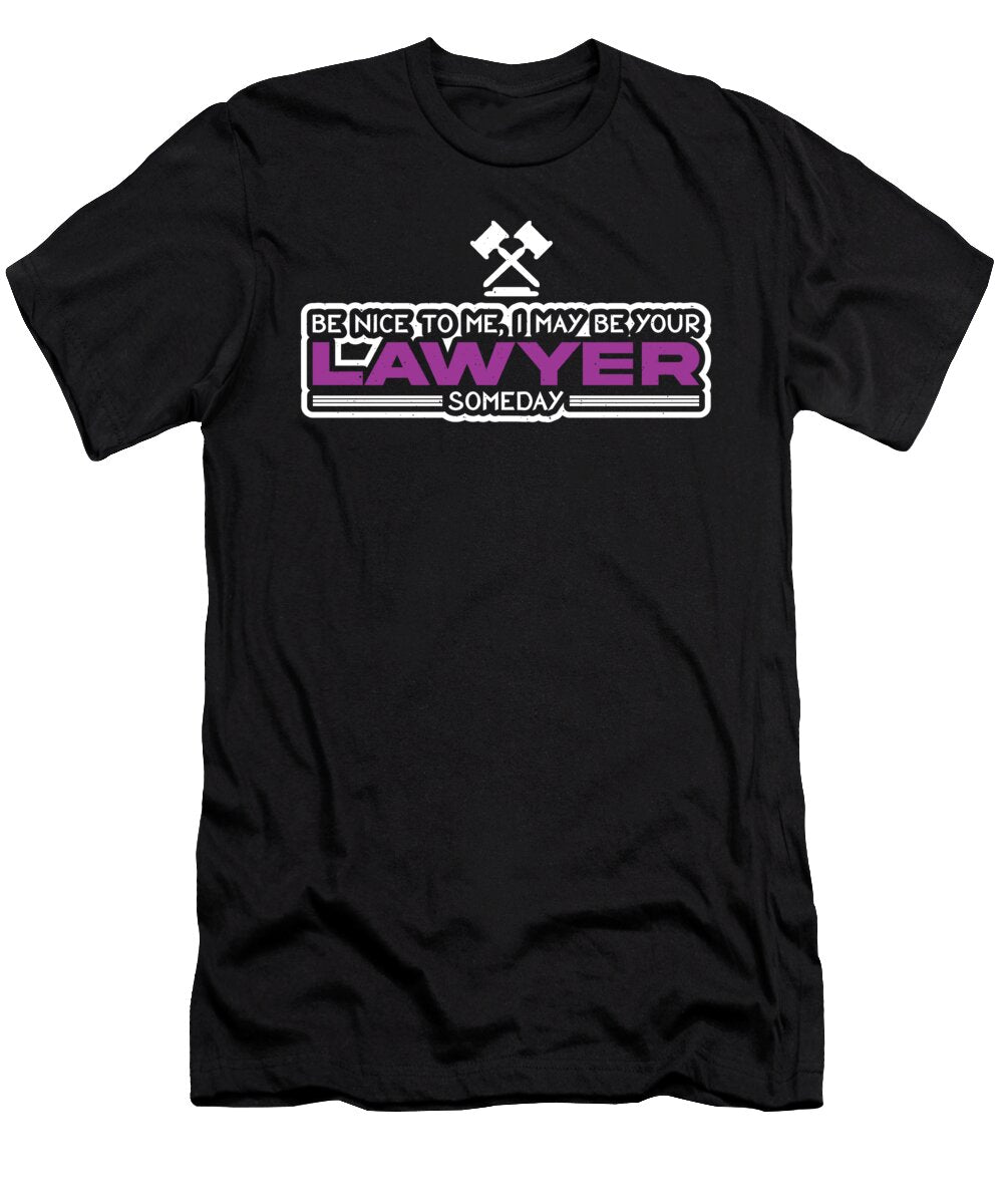 Be Nice to Me I May Be Your Lawyer Jusristen Jura Steven Zimmer T-Shirt
