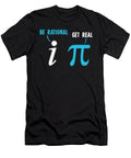 Be Rational Get Real Funny Math Joke Stats Pun the Perfect Presents T-Shirt