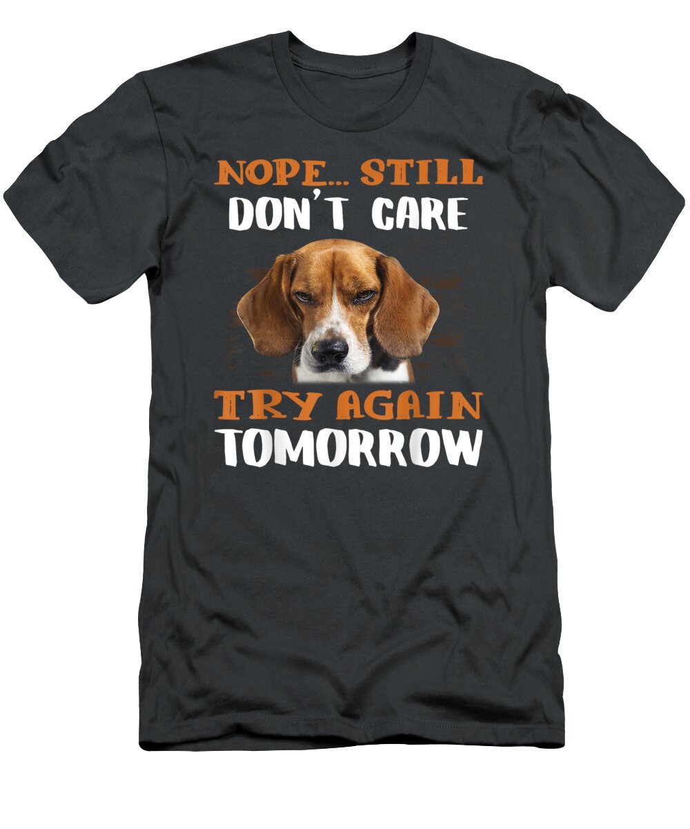 Beagle Nope Still Don T Care Try Again Tomorrow Enniov Lori T-Shirt