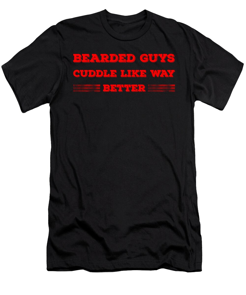 Bearded Guys Cuddle Like Way Better Red Kaylin Watchorn T-Shirt
