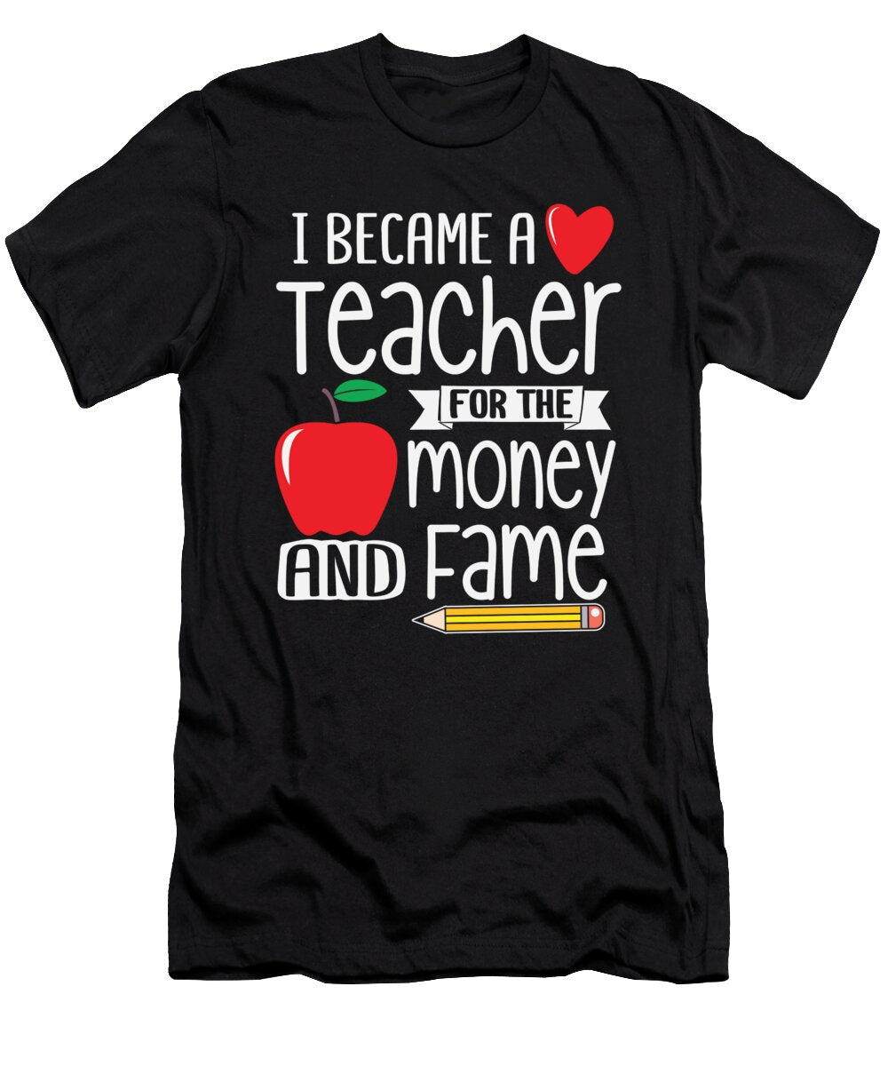 Became Teacher Money Fame Funny Kindergarten Preschool Gag Product Sel Mermaid T-Shirt