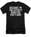Because Im Activity Director Thats Why Activity Professionals Week Celebration Men Women Gift Sifou Store T-Shirt