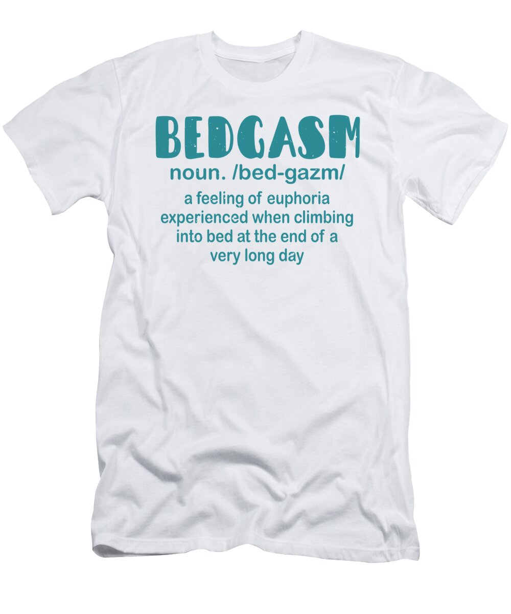 Bedgasm Definition Jacob Zelazny T-Shirt