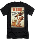 Beer Always a Good Idea Funny Retro Poster Dale Kincaid T-Shirt