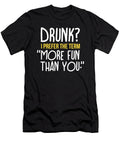 Beer Wine Drunk or More Fun Than You Jacob Zelazny T-Shirt