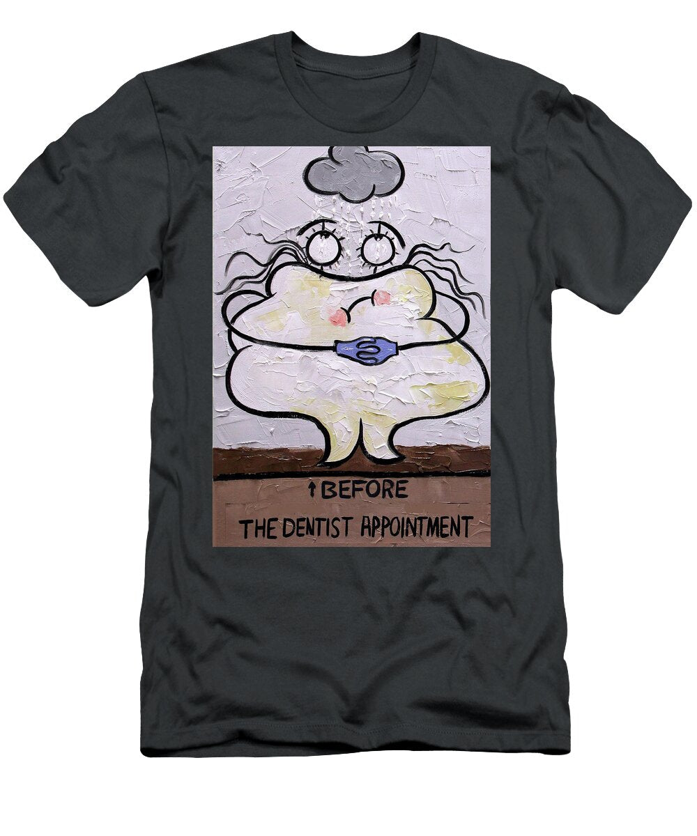 Before the Dentist Appointment Anthony Falbo T-Shirt