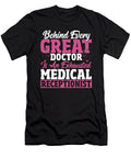 Behind Every Great Doctor Is Exhausted Medical Receptionist Alessandra Roth T-Shirt