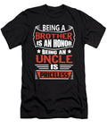 Being a Brother Is an Honor Being an Uncle Is Priceless Brother Daniel Gregor T-Shirt